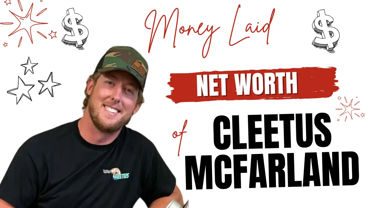 Cleetus McFarland Net Worth | Money Laid