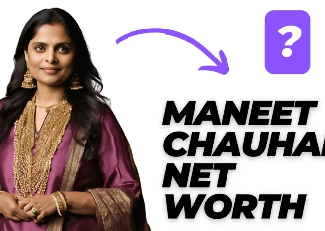 Maneet Chauhan Net Worth | Money Laid