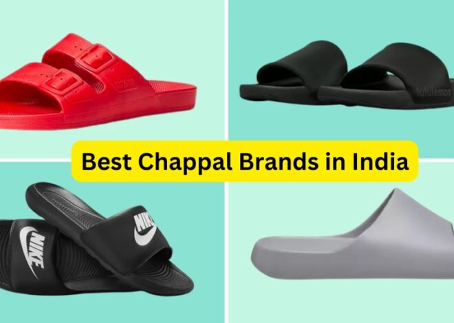 Top 10 Best Chappal Brands in India