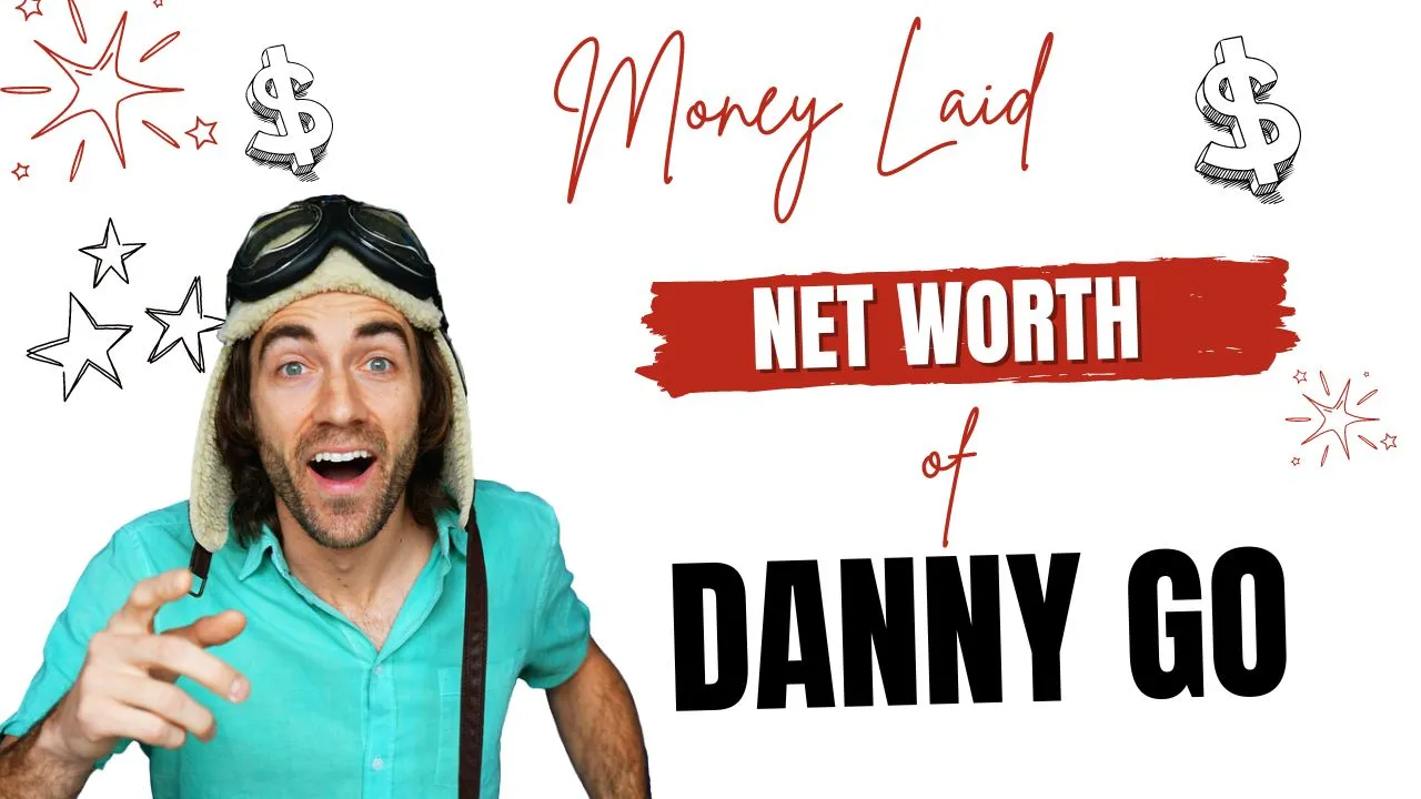 What is Danny Go Net Worth | Money Laid