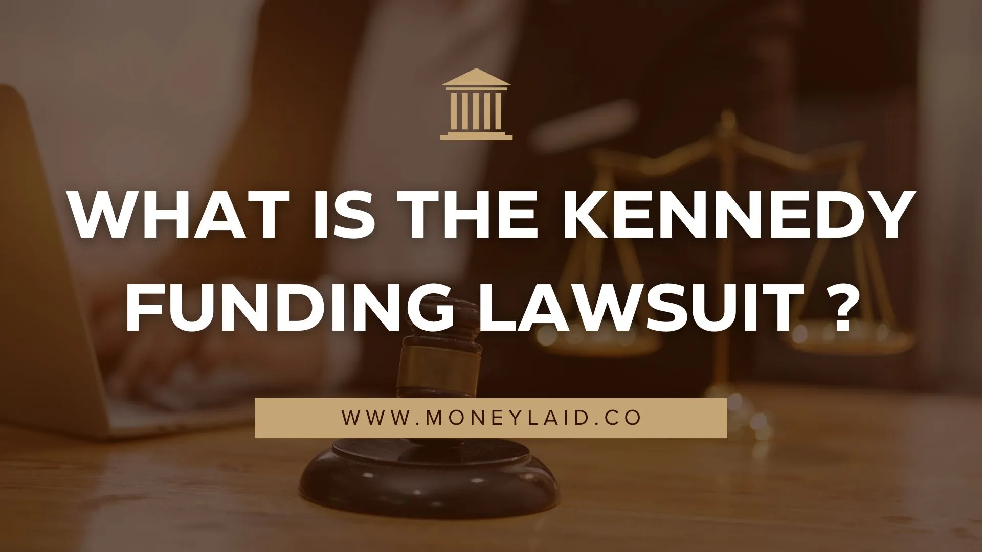 What is the Kennedy Funding Lawsuit ? | Money Laid