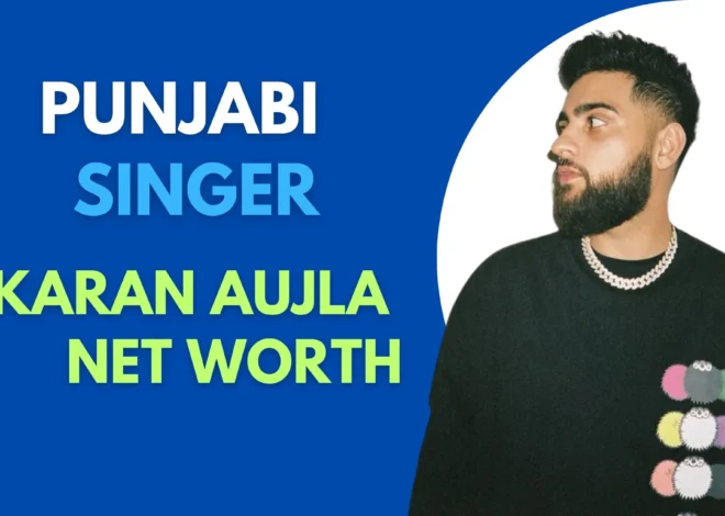 Punjabi Singer Karan Aujla Net Worth